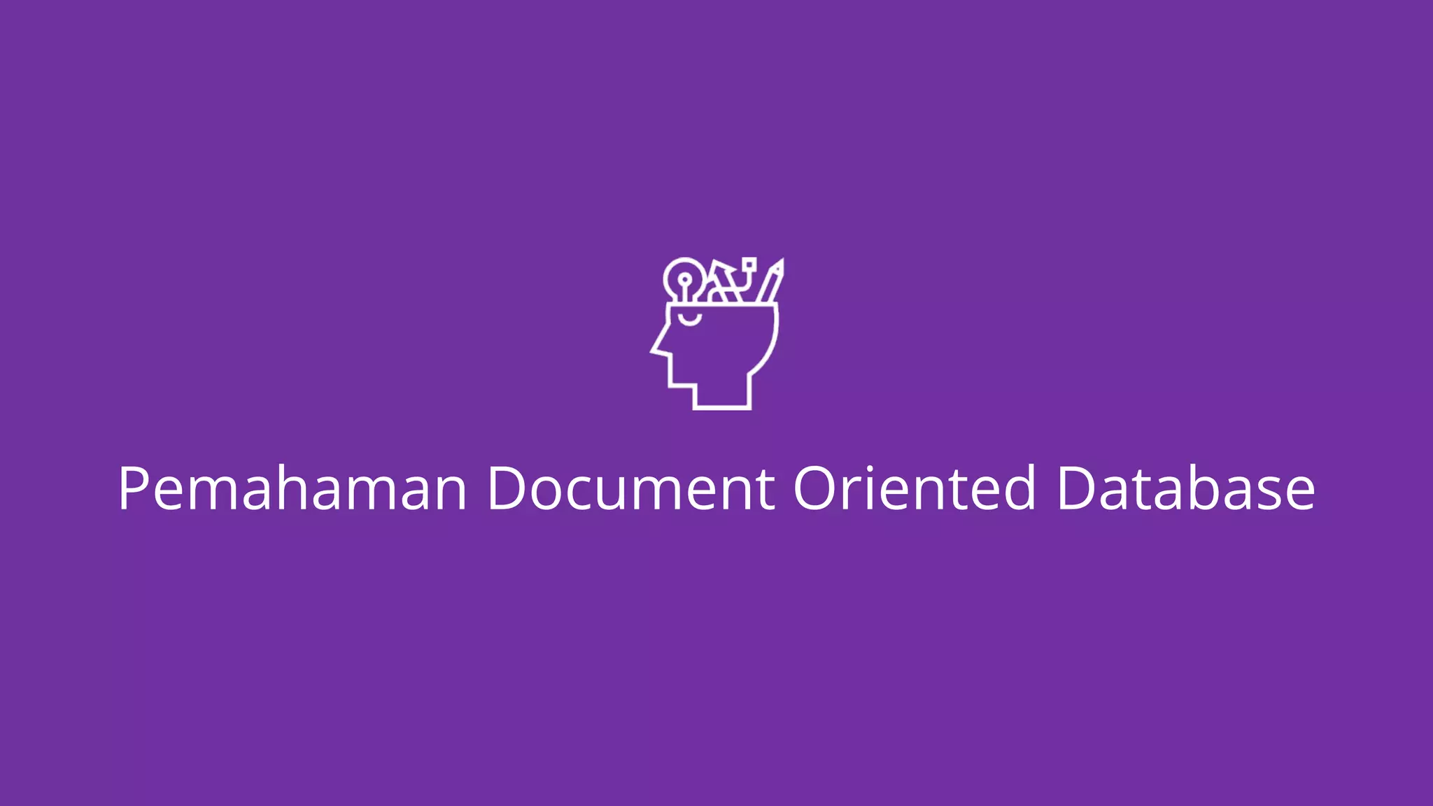 Pemahaman Document Oriented Database
 