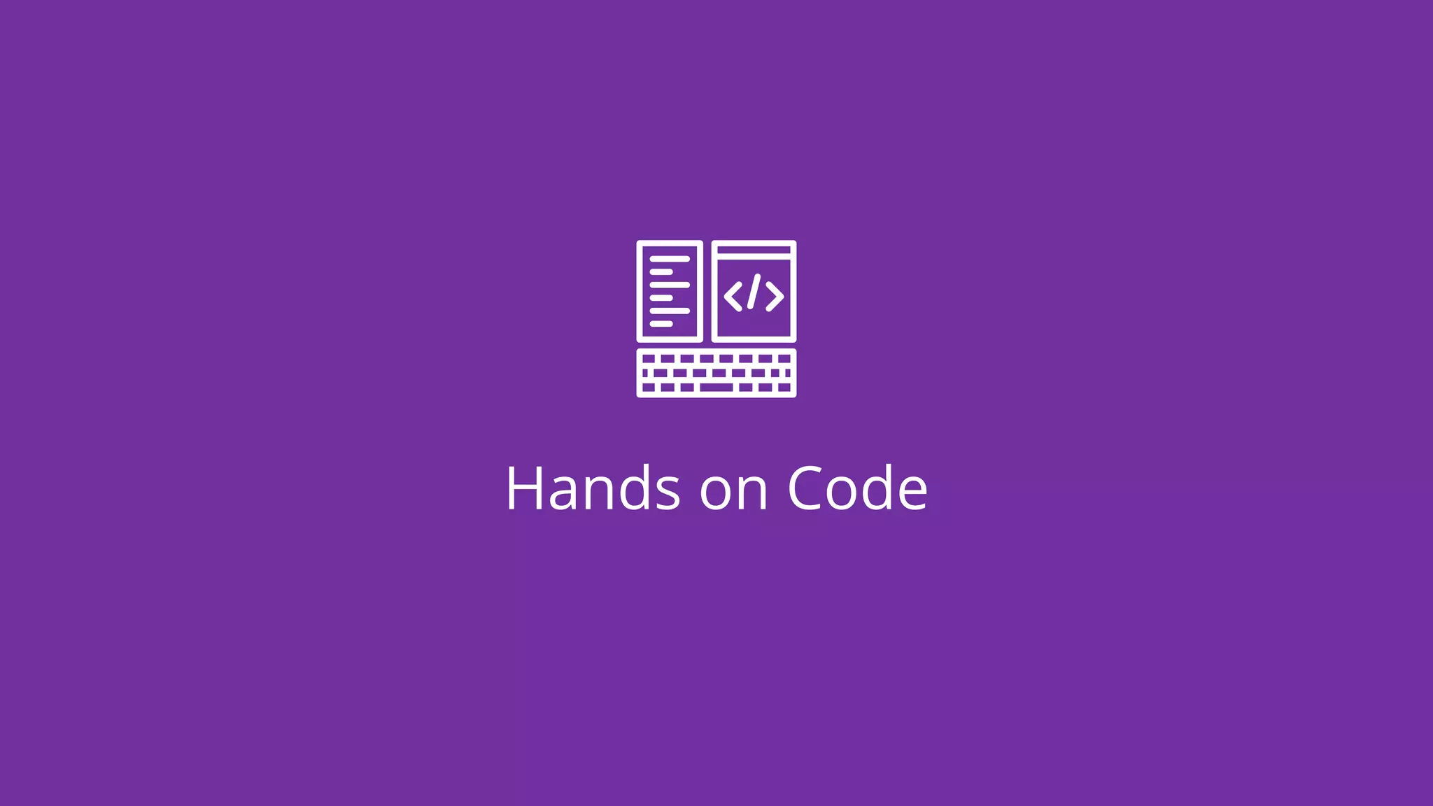 Hands on Code
 