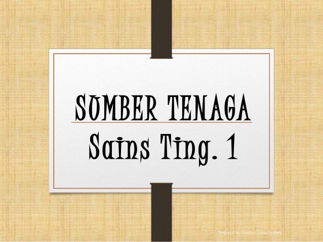 Bab 6 Tingkatan 1 Sumber Tenaga