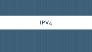 IPV4
 