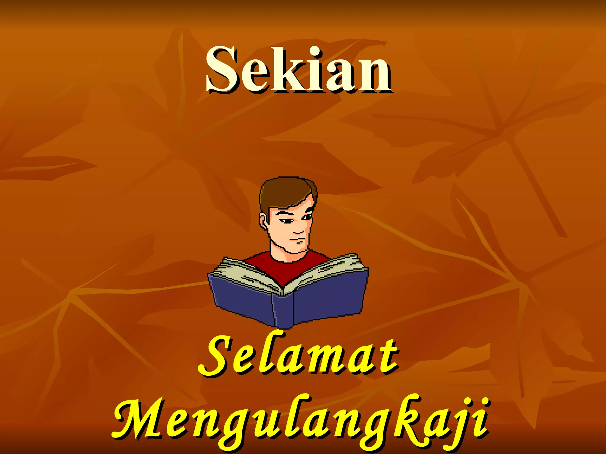 Sekian Selamat Mengulangkaji