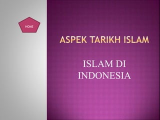 ISLAM DI
INDONESIA
HOME
 
