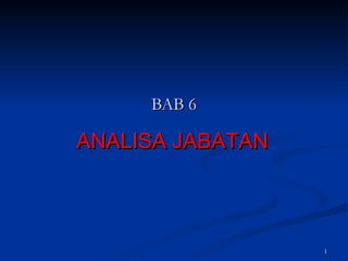 BAB 6 ANALISA JABATAN   