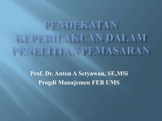 Prof. Dr. Anton A Setyawan, SE,MSi
Progdi Manajemen FEB UMS
 