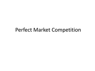 Perfect Market Competition
 
