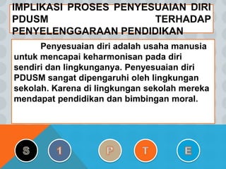 Proses penyesuaian diri terhadap lingkungan disebut