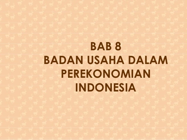 Bab 8 Badan Usaha Bab 8 Badan Usaha