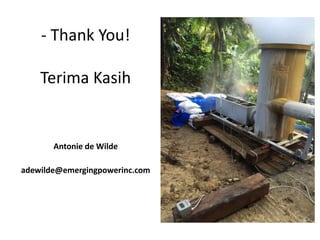 - Thank You!
Terima Kasih
adewilde@emergingpowerinc.com
Antonie de Wilde
 