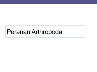 Peranan Arthropoda
 