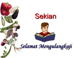 Sekian Selamat Mengulangkaji 