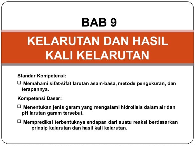 Bab9 Kelarutan Dan Hasil Kali Kelarutan Kimia Kelas Xi Bab9 Kelarutan Dan Hasil Kali Kelarutan Kimia Kelas Xi