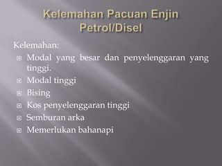 9.4.4JenisPacuanEnjin Petrol/Disel(ArusTerusAtauArusUlangalik)Mesininibolehdigunakandikawasan yang tiadabekalanelektrik. Bolehmembekalkansamaadaarusulangalikatauarusterus. 