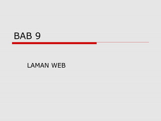 BAB 9


  LAMAN WEB
 