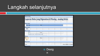 Langkah selanjutnya




                 Desig
                  n
 
