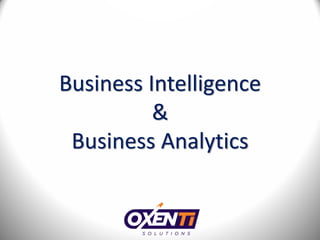 Business Intelligence
          &
 Business Analytics
 