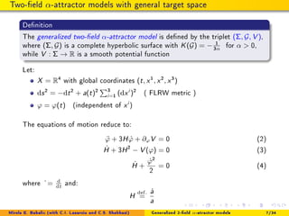 Two-eld α-attractor models with general target space
Denition
The generalized two-eld α-attractor model is dened by the tr...