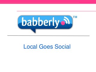 Local Goes Social
 