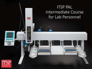 ITSP PAL
Intermediate Course
for Lab Personnel
 