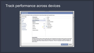 Track performance across devices 
 