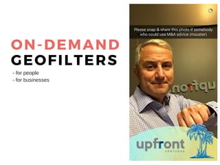 ON- DEMAND
GEOFILTERS­ for people
­ for businesses
 