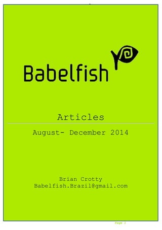 Babelfish Articles August 2014 – December 2014 9-1-15
Page 1
Articles
August- December 2014
Brian Crotty
Babelfish.Brazil@gmail.com
 