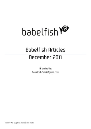 Babelfish Articles
                                December 2011
                                                Brian Crotty
                                         Babelfish.Brazil@gmail.com




Articles that caught my attention this month
 