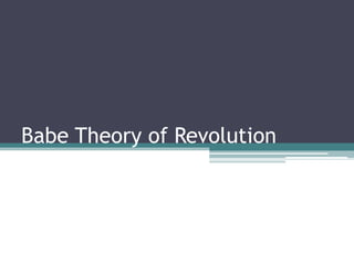 Babe Theory of Revolution 