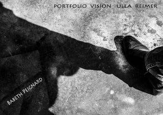   portfolio vision -ulla reimer   Babeth Peignard