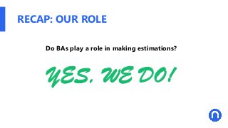 BA and Beyond 20 - Nikolaas De Graeve and Ann Mistiaen - Do BAs play a role in making estimations? Slide 30