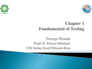 Prayoga Wiranda
Prodi S1 Sistem Informasi
UIN Sultan Syarif Khasim Riau
 