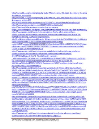 KTI PEMBUATAN KEJU 9D SMP. NEGERI 2 PASIRIAN 2014-2015 118
http://www.ubb.ac.id/menulengkap.php?judul=Macam,+Jenis,+Manfaat+dan+Bahaya+Garam&
&nomorurut_artikel=255
http://www.ubb.ac.id/menulengkap.php?judul=Macam,+Jenis,+Manfaat+dan+Bahaya+Garam&
&nomorurut_artikel=255
https://healthychoicekefir.wordpress.com/2011/07/28/100-manfaat-kefir-bagi-tubuh/
https://justmyhobby.wordpress.com/2012/04/26/manfaat-cuka/
https://olyphieachella.wordpress.com/tag/macam-macam/
https://vincentloegiono.wordpress.com/2014/04/23/macam-macam-cuka-dan-manfaatnya/
https://www.google.co.id/search?q=Bascom&client=firefox-a&rls=org.mozilla:en-
US:official&biw=1366&bih=664&source=lnms&tbm=isch&sa=X&ei=VjESVen2HIeZ8QW-
vICYAg&ved=0CAYQ_AUoAQ#rls=org.mozilla:en-
US:official&tbm=isch&q=sendok&imgdii=_&imgrc=zFmerMn1LAq2CM%253A%3BfqhhiQ9SqNm
5qM%3Bhttp%253A%252F%252Flintasterkininews.com%252Fwp-
content%252Fuploads%252F2014%252F12%252Fsendok.jpg%3Bhttp%253A%252F%252Flintast
erkininews.com%252F17%252F12%252F2014%252Fpemkot-makassar-minta-uang-pembeli-
sendok-rp-965-juta.html%3B540%3B270
https://www.google.co.id/search?q=gambar+cuka&client=firefox-a&rls=org.mozilla:en-
US:official&biw=1366&bih=664&source=lnms&tbm=isch&sa=X&ei=ujMSVb-
dFInh8AX9iIDgBQ&ved=0CAYQ_AUoAQ#imgdii=_&imgrc=-
_A5R1z0DbaS9M%253A%3B5LsHLE2ttJUbrM%3Bhttp%253A%252F%252Fbarupost.com%252F
wp-content%252Fuploads%252F2014%252F02%252Fsidola-dixi-cuka-150-ml-
500x500.jpg%3Bhttp%253A%252F%252Fbarupost.com%252Fbersihkan-lantai-rumah-bisa-
pakai-cuka-loh%252F%3B500%3B500
https://www.google.co.id/search?q=gambar+garam&client=firefox-a&rls=org.mozilla:en-
US:official&biw=1366&bih=664&tbm=isch&imgil=GiwBbOYOFK3o4M%253A%253B42LFFBB2IT
MWMM%253Bhttp%25253A%25252F%25252Fwww.kaskus.co.id%25252Fthread%25252F5251
6b6afeca17304a000001%25252F4-alasan-indonesia-akan-selalu-import-garam-
ironis%25252F&source=iu&pf=m&fir=GiwBbOYOFK3o4M%253A%252C42LFFBB2ITMWMM%25
2C_&usg=__LUVJ49EyZjUol6xcWOHXxyAH3e8%3D&ved=0CDIQyjc&ei=DTQSVYmGIYrw8gXusoL
oAQ#imgrc=GiwBbOYOFK3o4M%253A%3B42LFFBB2ITMWMM%3Bhttp%253A%252F%252F4.b
p.blogspot.com%252F-
JxWPtHLJFBw%252FUW6lcfC7URI%252FAAAAAAAAAiE%252FPZDpKBiw96M%252Fs320%252FC
ara%252BMembuat%252BGaram.jpg%3Bhttp%253A%252F%252Fwww.kaskus.co.id%252Fthrea
d%252F52516b6afeca17304a000001%252F4-alasan-indonesia-akan-selalu-import-garam-
ironis%252F%3B300%3B300
https://www.google.co.id/search?q=gambar+susu+sapi&client=firefox-a&rls=org.mozilla:en-
US:official&biw=1366&bih=664&tbm=isch&tbo=u&source=univ&sa=X&ei=HzMSVbqZHMyl8AX
83ICQAg&ved=0CDUQ7Ak#imgdii=_&imgrc=kWZ53sSJrqODkM%253A%3BQDe2BilAXweBdM%3
Bhttps%253A%252F%252Fimg.okezone.com%252F%252Fcontent%252F2010%252F01%252F12
%252F299%252F293423%252FtH2l1VN1Uq.jpg%3Bhttp%253A%252F%252Fm.okezone.com%2
52Fread%252F2010%252F01%252F12%252F299%252F293423%252Fsusu-bukan-hanya-susu-
sapi%3B250%3B205
https://www.google.co.id/search?q=saringan+kain&client=firefox-a&rls=org.mozilla:en-
US:official&biw=1366&bih=664&tbm=isch&imgil=csLJ81juXA2-
 