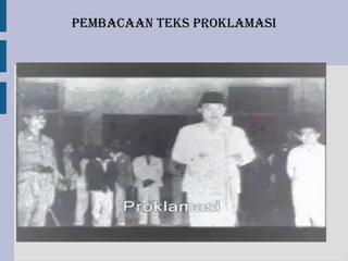 PEMBACAAN TEKS PROKLAMASI
 