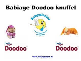 Babiage Doodoo knuffel




        www.babyplezier.nl
 