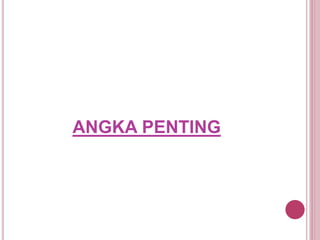 ANGKA PENTING
 