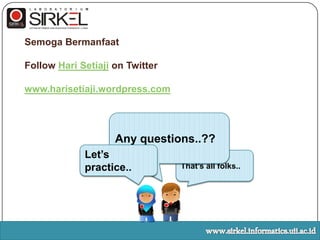 Diagram Level 1Merupakanperinciandariproses yang terdapatpada diagram konteksPerhatikan data store yang digunakanHindariperpotonganarus datawww.sirkel.informatics.uii.ac.id