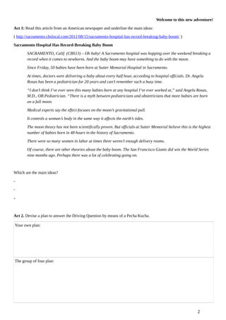 Welcome to this new adventure!
Act 1: Read this article from an American newspaper and underline the main ideas:
( http://...