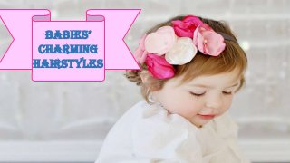 BaBies’
Charming
Hairstyles
 