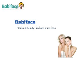 Health & Beauty Products since 2000 
 