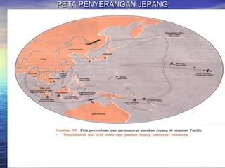 PETA PENYERANGAN JEPANGPETA PENYERANGAN JEPANG
 
