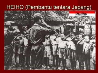 HEIHO (Pembantu tentara Jepang)HEIHO (Pembantu tentara Jepang)
 