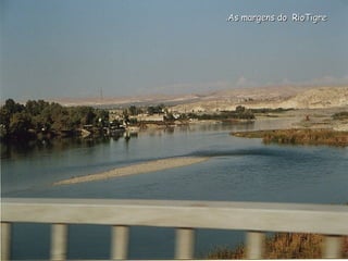 As margens do RioTigreAs margens do RioTigre..
 