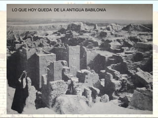 LO QUE HOY QUEDA DE LA ANTIGUA BABILONIA
