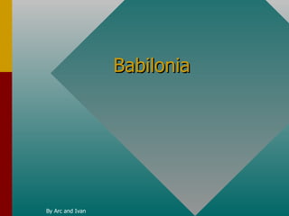 Babilonia By Arc and Ivan 