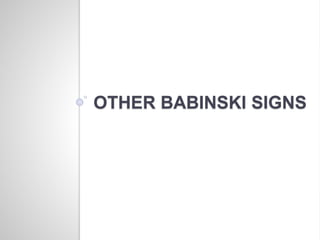 OTHER BABINSKI SIGNS
 