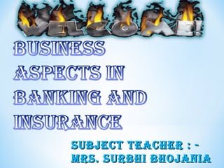 SUBJECT TEACHER : MRS. SURBHI BHOJANIA

 