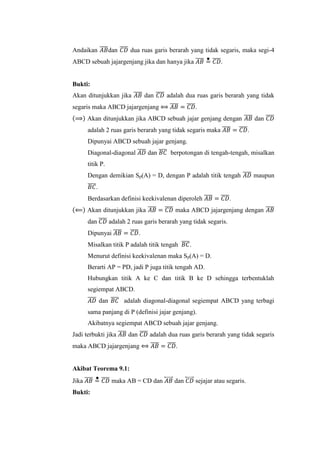 Andaikan 𝐴𝐵̅̅̅̅dan 𝐶𝐷̅̅̅̅ dua ruas garis berarah yang tidak segaris, maka segi-4
ABCD sebuah jajargenjang jika dan hanya j...