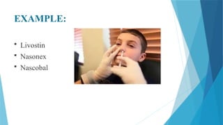 EXAMPLE:
 Livostin
 Nasonex
 Nascobal
 