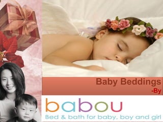 Baby Beddings
           -By
 