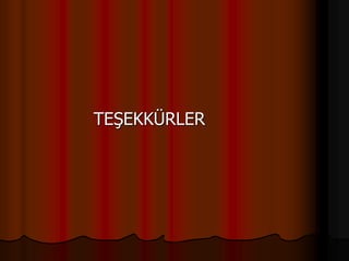 TEŞEKKÜRLER
 