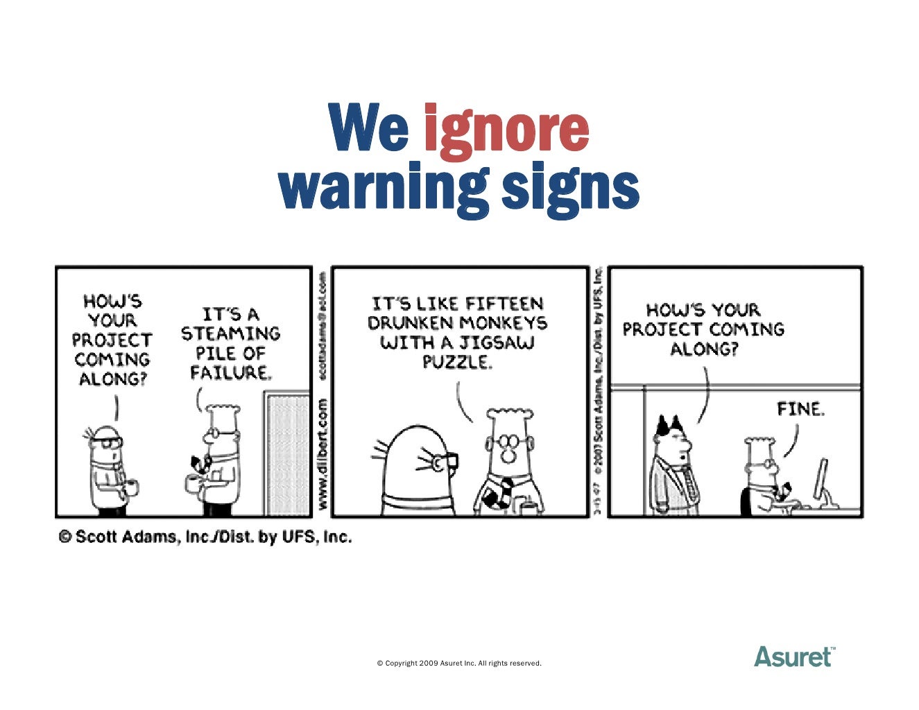 We ignore warning signs